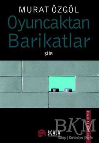 Oyuncaktan Barikatlar - Scala Yayıncılık