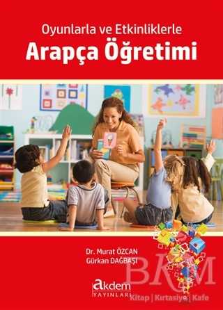 Oyunlarla ve Etkinliklerle Arapça Öğretimi - Akdem Yayınları