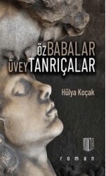 Öz Babalar Üvey Tanrıçalar - Kitapol Yayınları