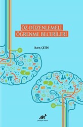Öz - Düzenlemeli Öğrenme Becerileri - Paradigma Akademi Yayınları