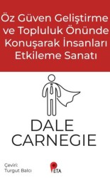 Öz Güven Geliştirme ve Topluluk Önünde Konuşarak İnsanları Etkileme Sanatı - Peta Kitap
