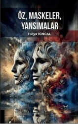 Öz, Maskeler, Yansımalar - Akademisyen Kitabevi