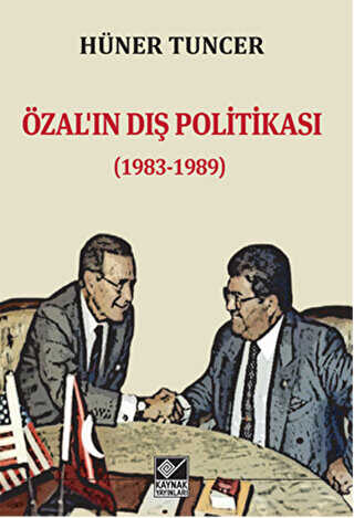 Özal`ın Dış Politikası 1983-1989 - Kaynak Yayınları