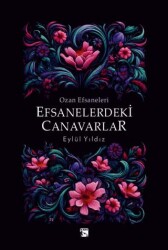 Ozan Efsaneleri Efsanelerdeki Canavarlar - Alaska Yayınevi