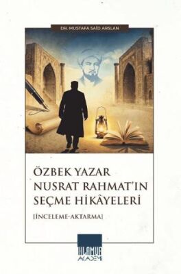Özbek Yazar Nusrat Rahmat’ın Seçme Hikâyeleri - 1