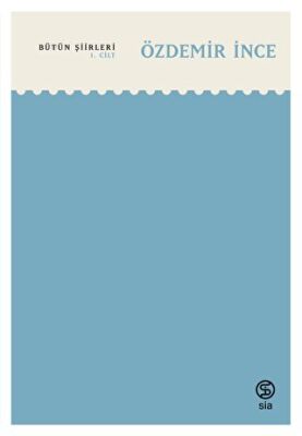 Özdemir İnce - Bütün Şiirleri 1. Cilt - 1