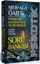 ÖABT MEB-AGS Psikolojik Danışmanlık ve Rehberlik Psikotik Soru Bankası Çözümlü - Özdil Akademi Yayınları