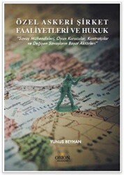 Özel Askeri Şirket Faaliyetleri ve Hukuk - Orion Kitabevi