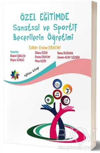 Özel Eğitimde Sanatsal ve Sportif Becerilerin Öğretimi - Eğiten Kitap