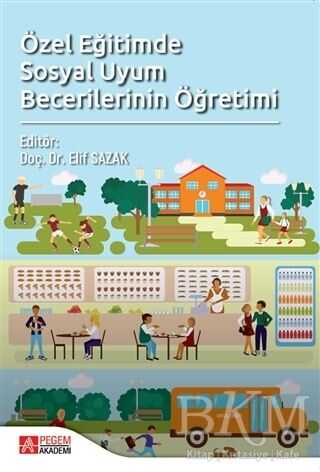 Özel Eğitimde Sosyal Uyum Becerilerinin Öğretimi - Pegem Akademi Yayıncılık