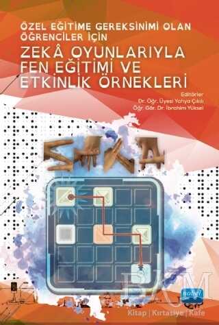 Özel Eğitime Gereksinimi Olan Öğrenciler İçin Zeka Oyunlarıyla Fen Eğitimi ve Etkinlik Örnekleri - 1
