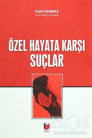 Özel Hayata Karşı Suçlar - Adalet Yayınevi