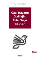 Özel Hayatın Gizliliğini İhlal Suçu - Seçkin Yayıncılık