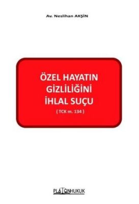 Özel Hayatın Gizliliğini İhlal Suçu - 1