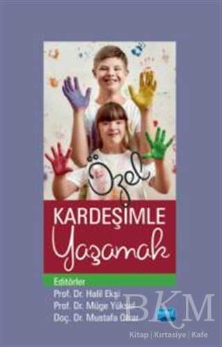 Özel Kardeşimle Yaşamak - Nobel Akademik Yayıncılık