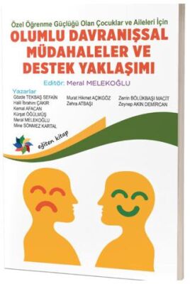 Özel Öğrenme Güçlüğü Olan Çocuklar ve Aileleri İçin Olumlu Davranışsal Müdahaleler ve Destek Yaklaşı - 1