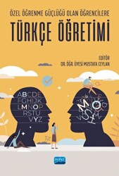 Özel Öğrenme Güçlüğü Olan Öğrencilere Türkçe Öğretimi - Nobel Akademik Yayıncılık
