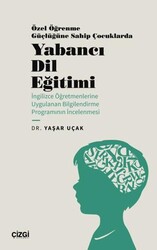 Özel Öğrenme Güçlüğüne Sahip Çocuklarda Yabancı Dil Eğitimi İngilizce Öğretmenlerine Uygulanan Bilg - Çizgi Kitabevi Yayınları