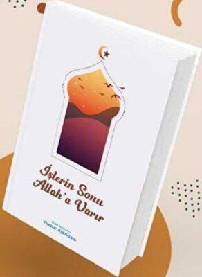 Özel Tasarımlı Huzur Ajandası - İşlerin Sonu Allah`a Varır - 1