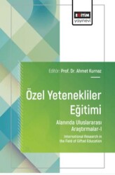 Özel Yetenekliler Eğitimi Alanında Uluslararası Araştırmalar - I - Eğitim Yayınevi - Bilimsel Eserler