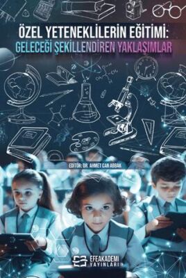 Özel Yeteneklilerin Eğitimi: Geleceği Şekillendiren Yaklaşımlar - 1