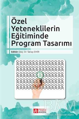 Özel Yeteneklilerin Eğitiminde Program Tasarımı - Pegem Akademi Yayıncılık