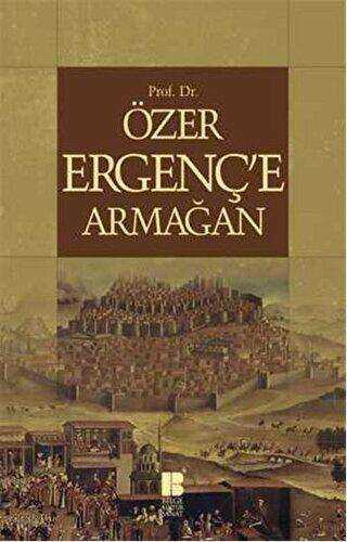 Özer Ergenç`e Armağan - Bilge Kültür Sanat