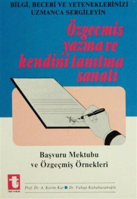 Özgeçmiş Yazma ve Kendini Tanıtma Sanatı Başvuru Mektubu ve Özgeçmiş Örnekleri - 1