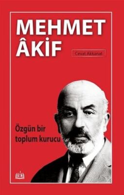 Özgün Bir Toplum Kurucu Mehmet Akif - 1