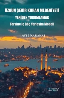 Özgün Şehir Kuran Medeniyeti Yeniden Yorumlamak - 1