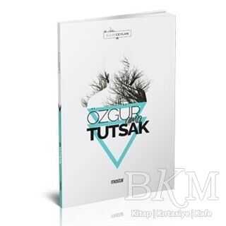 ÖZGÜR AMA TUTSAK - Mostar Yayınları