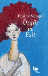 Özgür ve Eşit - Belge Yayınları