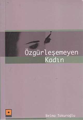 Özgürleşemeyen Kadın - Odak Yayınevi