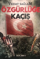 Özgürlüğe Kaçış - Gülbey Yayınları