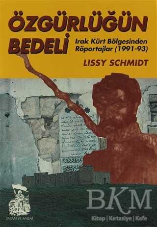 Özgürlüğün Bedeli Irak Kürt Bölgesinden Röportajlar 1991-93
