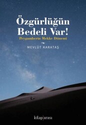 Özgürlüğün Bedeli Var! - Peygamberin Mekke Dönemi - Kitap Arası