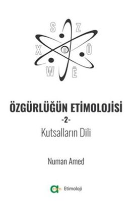 Özgürlüğün Etimolojisi 2 - Kutsalların Dili - 1