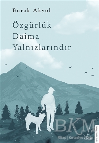 Özgürlük Daima Yalnızlarındır - Destek Yayınları