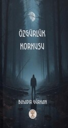 Özgürlük Korkusu - Yazar Ağacı Yayınevi