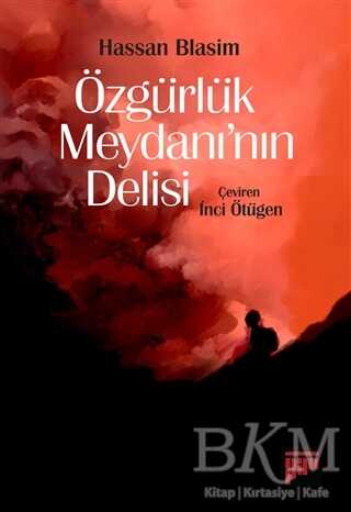 Özgürlük Meydanı’nın Delisi - Pan Yayıncılık