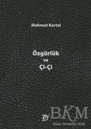 Özgürlük ve Çi-Çi - Ey Yayınları