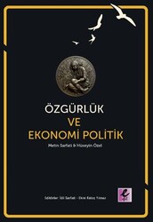 Özgürlük ve Ekonomi Politik - Efil Yayınevi