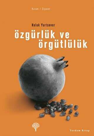 Özgürlük ve Örgütlülük - Yordam Kitap