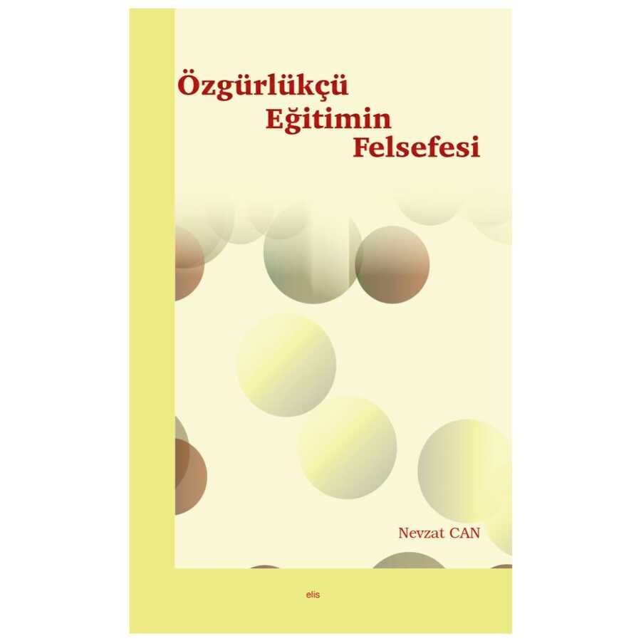 Özgürlükçü Eğitimin Felsefesi - Elis Yayınları