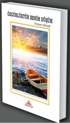 Özgürlüktür Benim Düşüm - Son Kitap