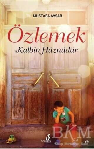Özlemek Kalbin Hüznüdür - Bengisu Yayınları