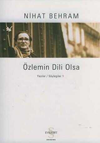 Özlemin Dili Olsa Yazılar Söyleşiler - 1 - Everest Yayınları