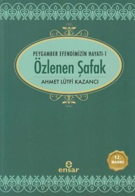 Özlenen Şafak - Peygamber Efendimizin Hayatı 1 kapağı