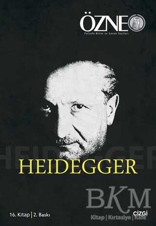 Özne 16. Kitap - Heidegger - 1