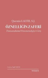 Öznelliğin Zaferi: Transandantal Fenomenolojiye Giriş - Vulgus Yayınları